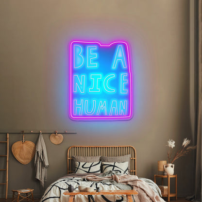 Be A Nice Human Led Neon Sign - Shineneon