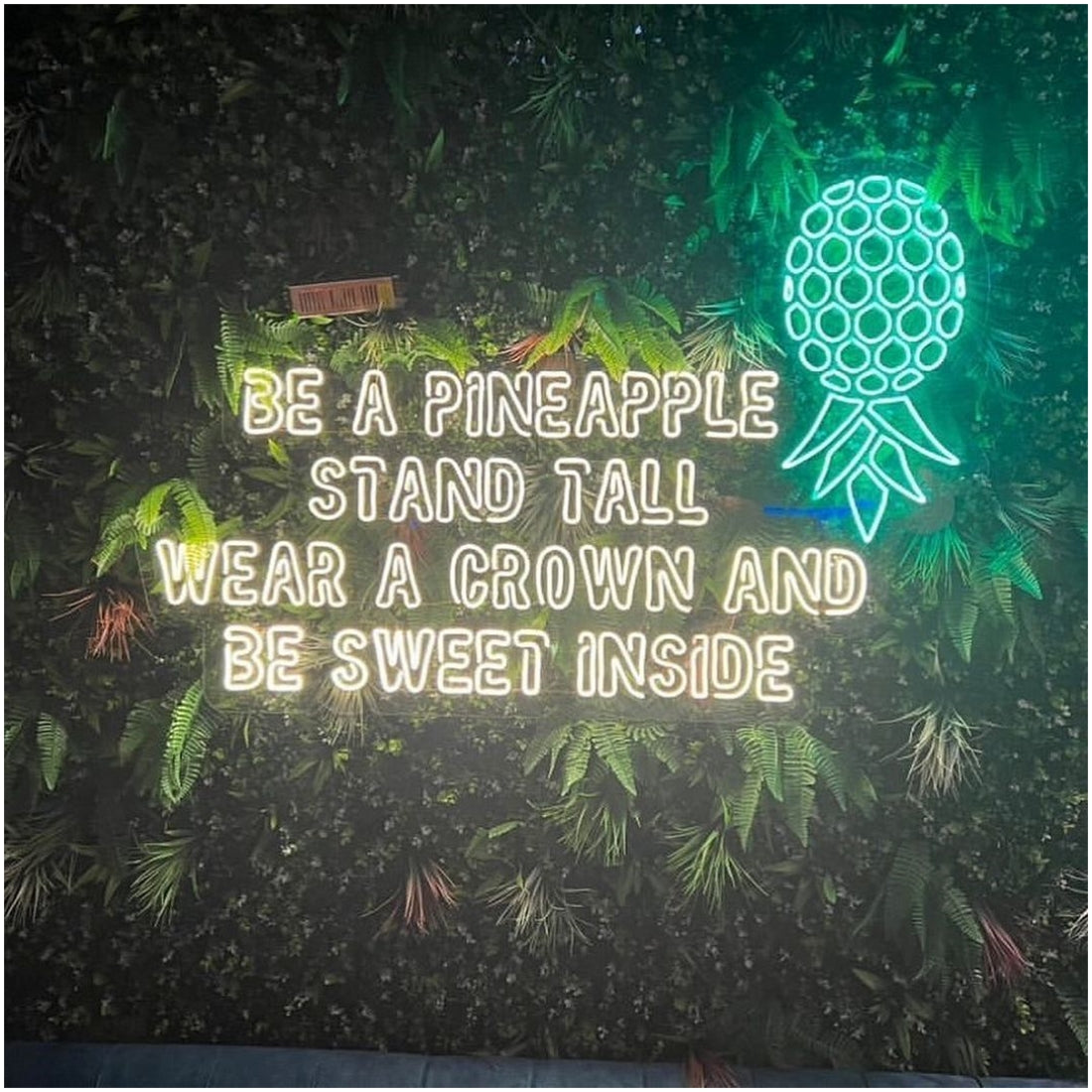 Be A Pineapple Stand Tall Wear A Crown And Be Sweet Inside Led Sign Business Neon Sign