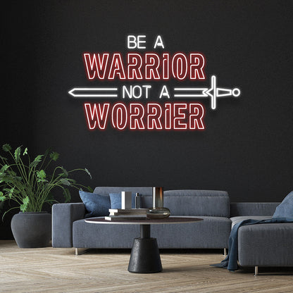Be A Warrior Not A Worrier Led Neon Signs Wall Art | Shineneon