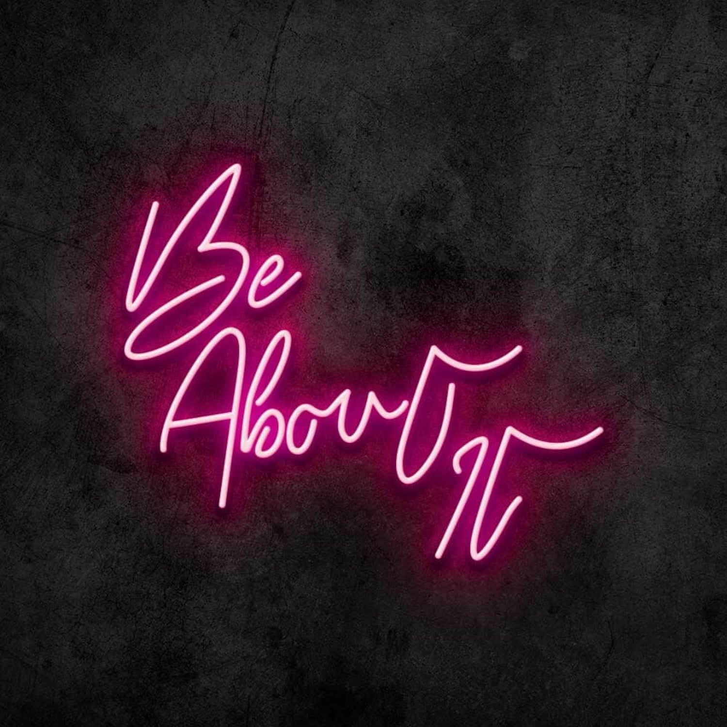 Be About It Neon Sign | Shineneon