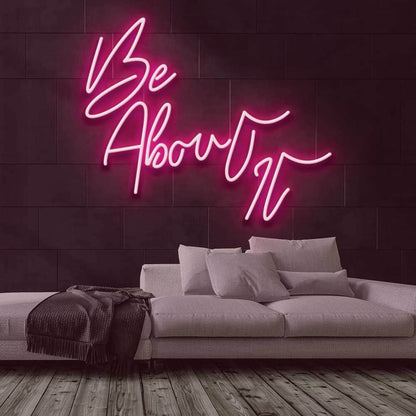 Be About It Neon Sign | Shineneon