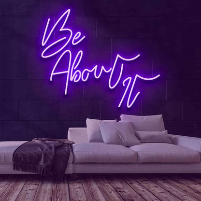 Be About It Neon Sign | Shineneon