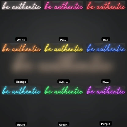 Be Authentic Hangs LED Neon Sign - Shineneon