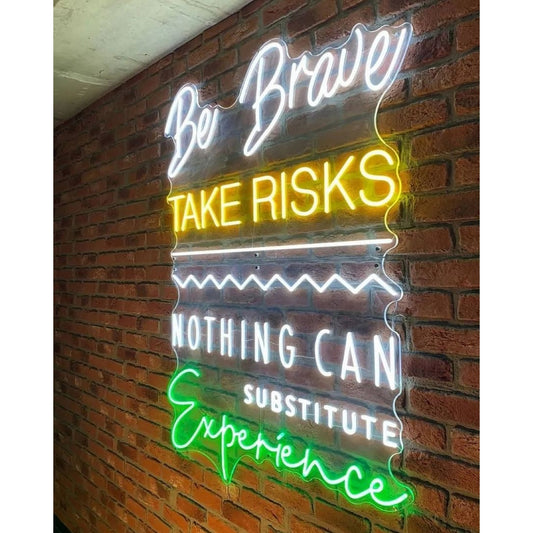 Be Brave Take Risks Nothing Can Substitute Experience Led Sign Business Neon Sign