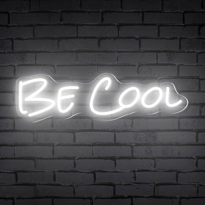 Be Cool Words Led Neon Sign Ambiance And Bar Vibes - Shineneon