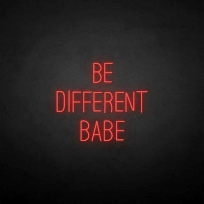 Be Different Babe Led Neon Sign - Shineneon
