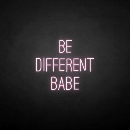 Be Different Babe Led Neon Sign - Shineneon