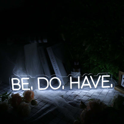 Be Do Have White Led Neon Sign - Shineneon