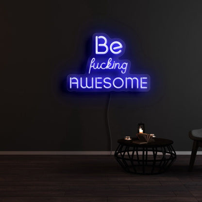 Be Fcking Awesome Neon Sign | Shineneon