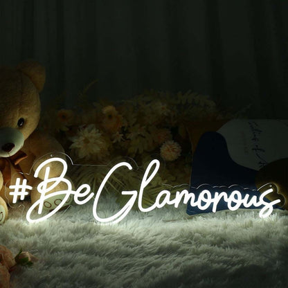 Be Glamorous Led Neon Sign - Shineneon