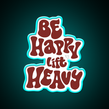 Be Happy Lift Heavy Gym Fitness Led Neon Sign Rgb Color
