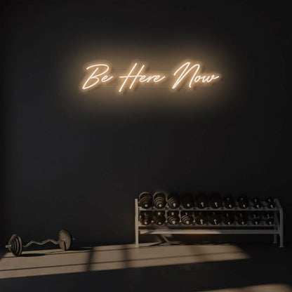 Be Here Now Led Neon Sign | Shineneon