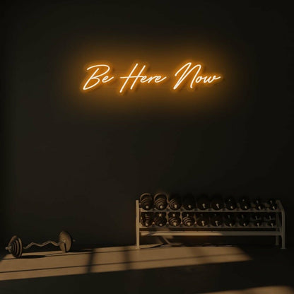 Be Here Now Led Neon Sign | Shineneon
