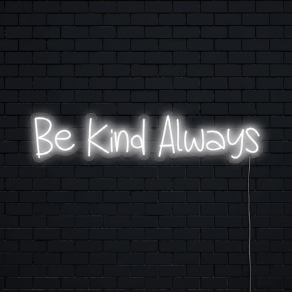 Be Kind Always LED Neon Sign - 01 Original Product Image