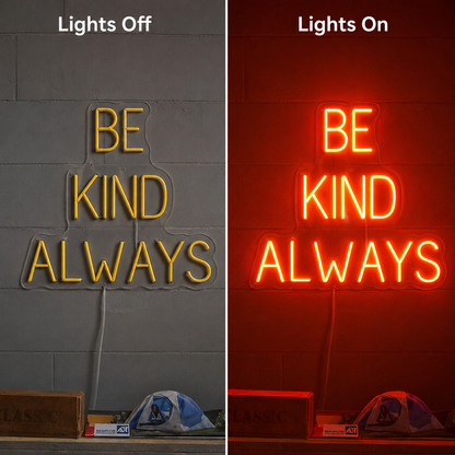 Be Kind Always LED Neon Sign Wall Decor - 06 Day Night Comparison