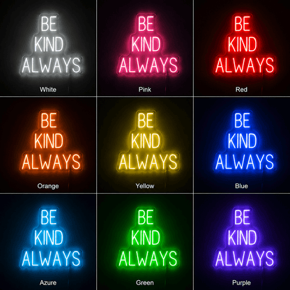 Be Kind Always LED Neon Sign Wall Decor - Shineneon