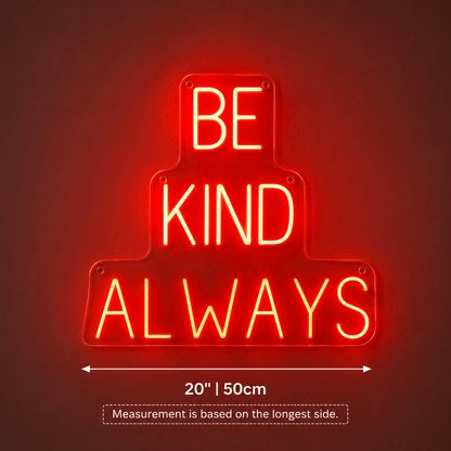 Be Kind Always LED Neon Sign Wall Neon Sign - Shineneon