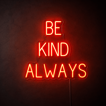 Be Kind Always LED Neon Sign Wall Neon Sign - Shineneon