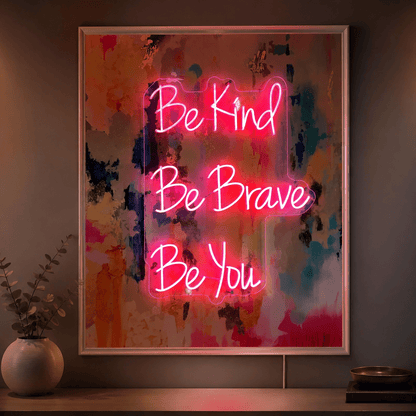 Be Kind Be Brave Be You LED Neon Sign - Shineneon