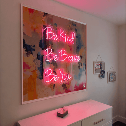 Be Kind Be Brave Be You LED Neon Sign - Shineneon
