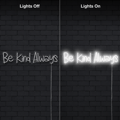 Be Kind Cursive LED Neon Sign - 06 Day Night Comparison