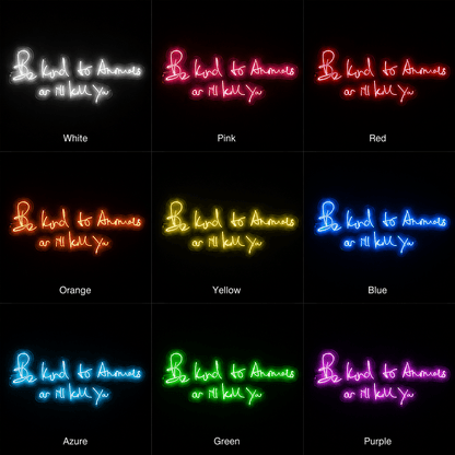 Be Kind To Animals Or I Ll Kill You LED Neon Sign - Shineneon
