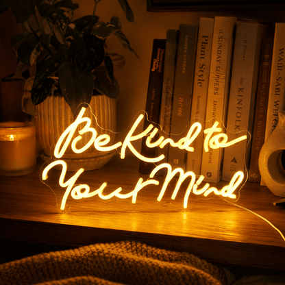 Be Kind To Your Mind LED Neon Sign - Shineneon