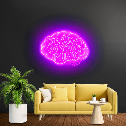 Be Kind To Your Mind Mental Health Neon Signs For Led Neon Signs - Shineneon