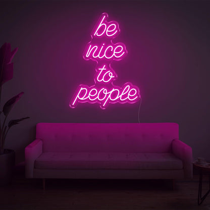 Be Nice To People White Led Neon Sign For Cozy Home And Studio Decor | Shineneon