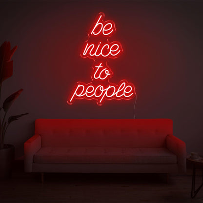 Be Nice To People White Led Neon Sign For Cozy Home And Studio Decor | Shineneon