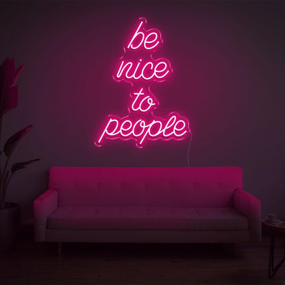 Be Nice To People White Led Neon Sign For Cozy Home And Studio Decor | Shineneon