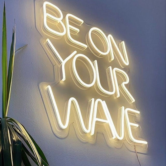 Be On Your Wave Led Sign Business Neon Sign