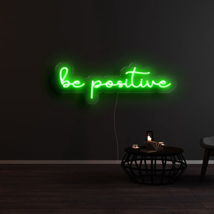 Be Positive Led Neon Sign - Shineneon
