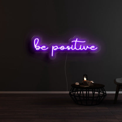 Be Positive Led Neon Sign - Shineneon