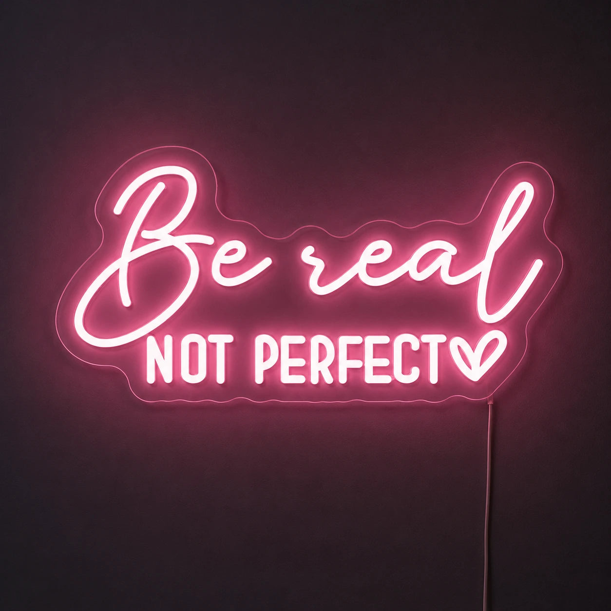 Be Real Not Perfect LED Neon Sign - 01 Original Product Image