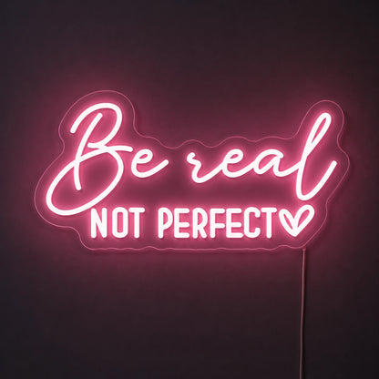 Be Real Not Perfect LED Neon Sign - 01 Original Product Image