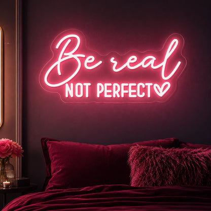 Be Real Not Perfect LED Neon Sign - 02 High-Converting Product Image