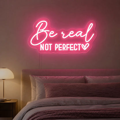 Be Real Not Perfect LED Neon Sign - 03 Real Lifestyle Scene