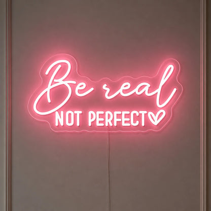 Be Real Not Perfect LED Neon Sign - 04 Size Image