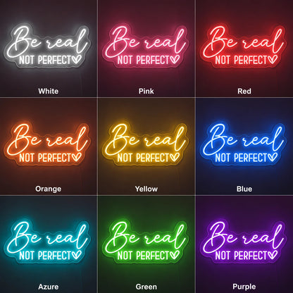 Be Real Not Perfect LED Neon Sign - 05 Color Grid