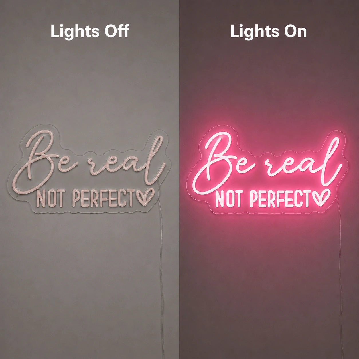Be Real Not Perfect LED Neon Sign - 06 Day Night Comparison