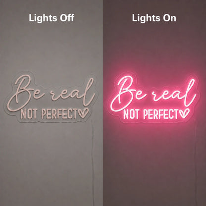 Be Real Not Perfect LED Neon Sign - 06 Day Night Comparison