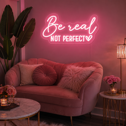 Be Real Not Perfect LED Neon Sign Wall Neon Sign - 02 High-Converting Product Image