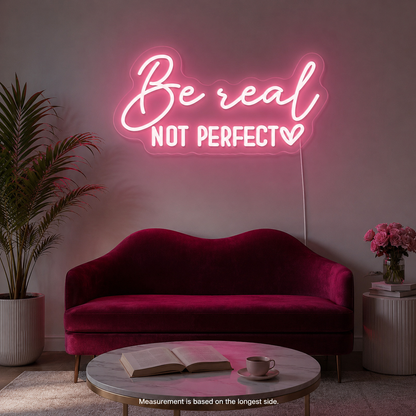 Be Real Not Perfect LED Neon Sign Wall Neon Sign - 04 Size Image