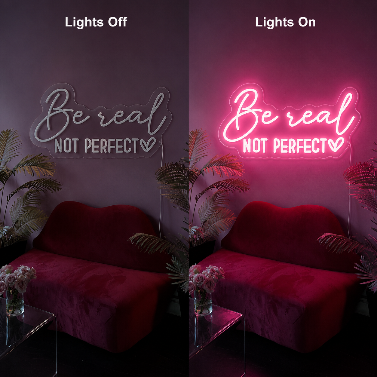 Be Real Not Perfect LED Neon Sign Wall Neon Sign - 06 Day Night Comparison
