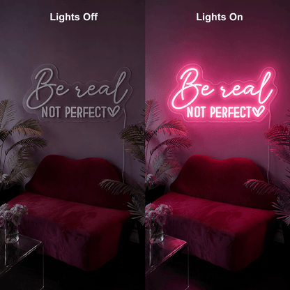 Be Real Not Perfect LED Neon Sign Wall Neon Sign - Shineneon