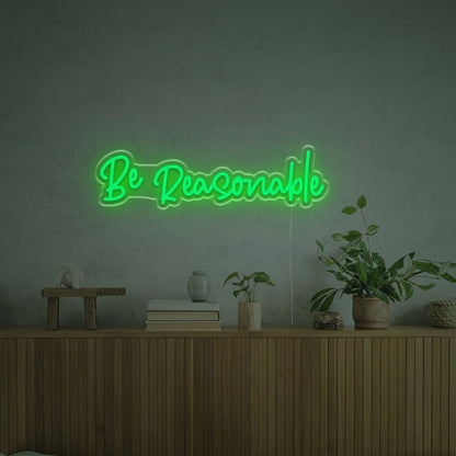 Be Reasonable Led Custom Led Neon Sign - Shineneon
