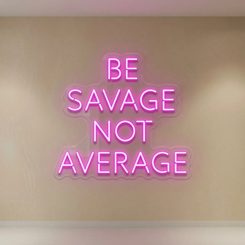 Be Savage Not Average LED Neon Sign - 04 Size Image