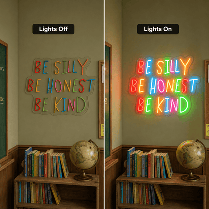 Be Silly Be Honest Be Kind LED Neon Sign Home Wall Art - Shineneon