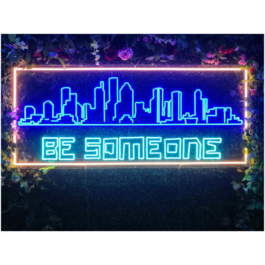 Be Someone Houston Houston Texas Skyline Led Sign Business Neon Sign